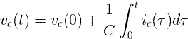 v_c(t)=v_c(0)+\frac{1}{C}\int_{0}^{t}i_c(\tau)d\tau